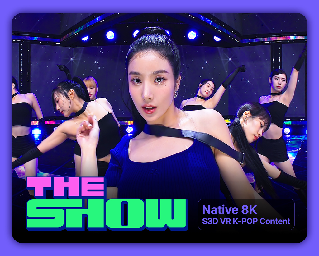 [2023 THE SHOW] 8K S3D VR K-POP Contents